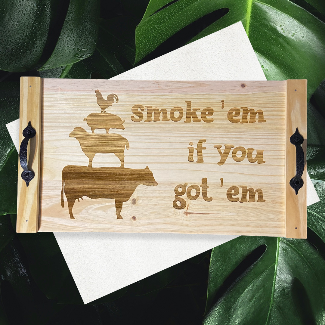 Smoke ‘Em if you Got ‘Em Grill Tray with Handles